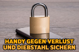 Handy und Smartphone gegen Verlust oder Diebstahl sichern